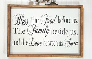 Bless The Food Before Us The Family Beside Us And The Love Between Us Farmhouse Wood Sign 16" x 24"