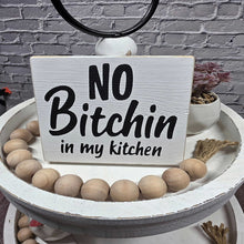 No Bitchin in My Kitchen Funny Wood Sign 4.5x4.5