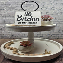 No Bitchin in My Kitchen Funny Wood Sign 4.5x4.5