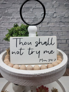 Thou Shall Not Try Me Mom 4" x 6" Mini Wood Block Sign Free Shipping