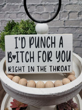 I'd Punch A Bitch For For You Right In The Throat 5" x 8" Mini Handmade Wood Block Sign Funny Snarky Sign Gift For Her, Best Friend, Sister