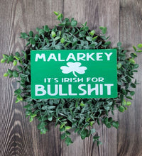 Malarkey It's Irish For Bullshit 5" x 8" Handmade Wood Block Sign Is A Funny Snarky St. Patrick's Day Sign