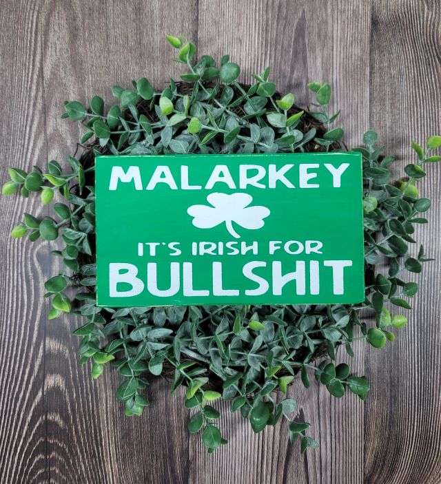 Malarkey It's Irish For Bullshit 5