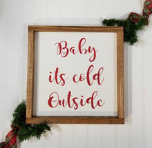 Baby Its Cold Outside Farmhouse Christmas Decor Sign 12" x 12"