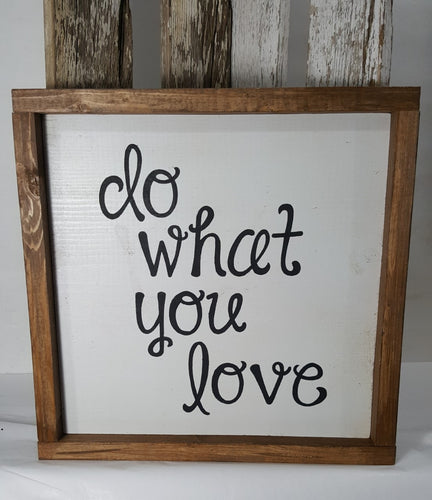 Do What You Love Framed Sign Farmhouse 12
