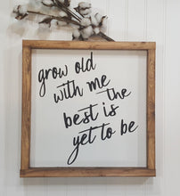 Grow Old With Me The Best Is Yet To Be Framed Sign Farmhouse 12" x 12"