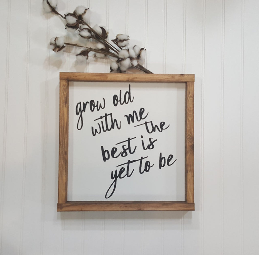 Grow Old With Me The Best Is Yet To Be Framed Sign Farmhouse 12