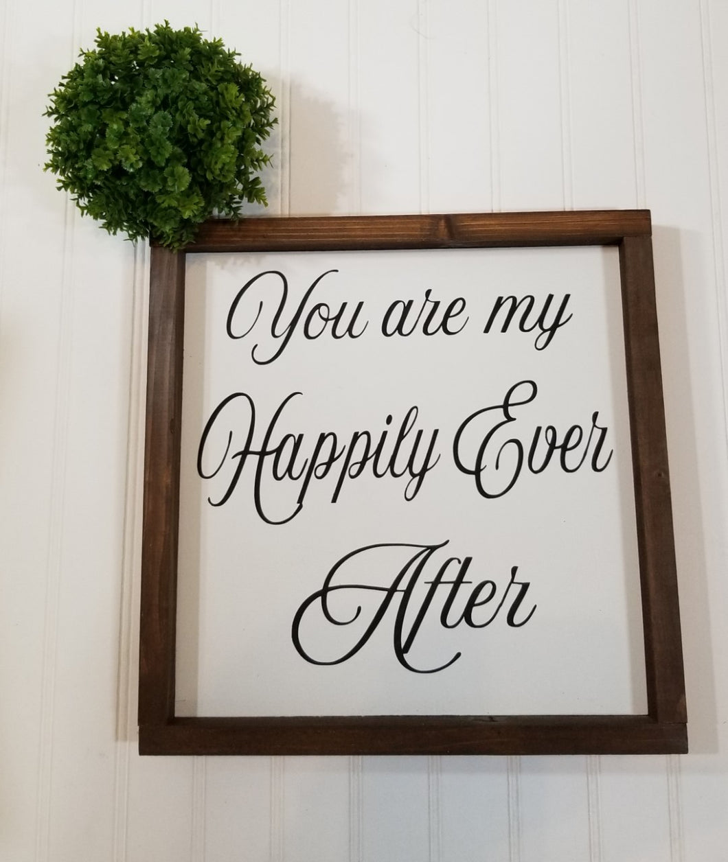 You Are My Happily Ever After Farmhouse Wood Decor Sign 12