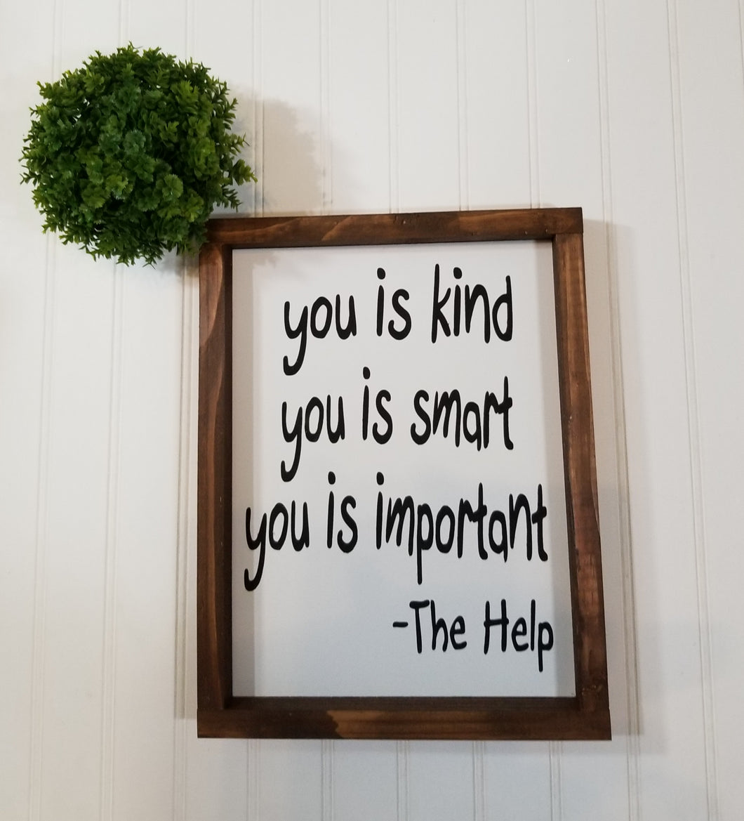 You Is Kind You Is Smart You Is Important Wood Farmhouse Sign 9