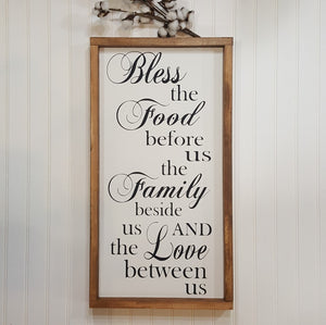 Bless The Food Before Us The Family Beside Us And The Love Between Us Amen 24" x 12"