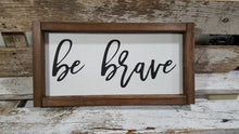 Be Brave Framed Farmhouse Wood Sign 5" x 12"