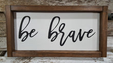 Be Brave Framed Farmhouse Wood Sign 5" x 12"