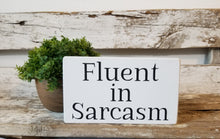 Fluent In Sarcasm 4" x 6" Mini Wood Block Office Desk Sign Free Shipping