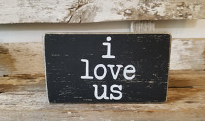 I Love Us 4" x 6" Mini Black Wood Block Sign Free Shipping