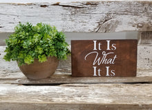 It Is What It Is 4" x 6" Mini Stained Wood Block Sign Free Shipping