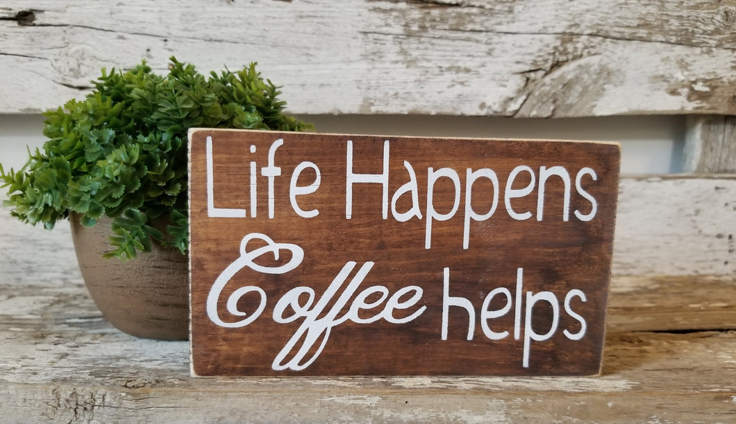 Life Happens Coffee Helps 4