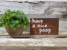 Have A Nice Poop 4" x 6" Mini Stained Wood Funny Bathroom Block Sign Free Shipping