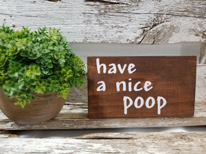 Have A Nice Poop 4" x 6" Mini Stained Wood Funny Bathroom Block Sign Free Shipping