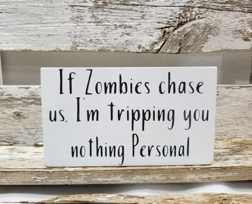 If Zombies Chase Us, I'm Tripping You Nothing Personal 4