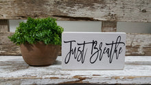 Just Breathe 4" x 6" Mini Wood Block Sign Free Shipping