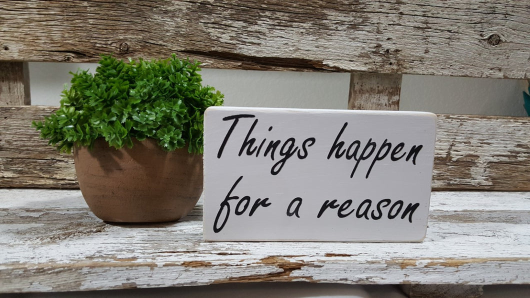 Things Happen For A Reason 4