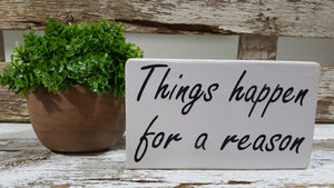 Things Happen For A Reason 4" x 6" Mini Wood Sign Free Shipping