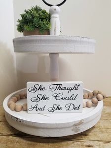 She Thought She Could And She Did 4" x 6" Mini Wood Sign Free Shipping