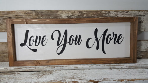 Love You More Framed Farmhouse Wood Sign  5