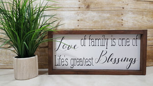 Love Of Family Is One Of Life's Greatest Blessings Framed Farmhouse Wood Sign 7" x 17"