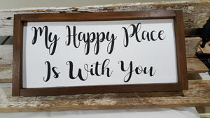 My Happy Place Is With You Framed Farmhouse Wood Sign 7" x 17"
