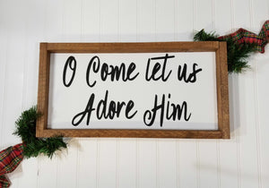 O Come Let Us Adore Him Christmas Framed Farmhouse Wood Sign 8" x 17"