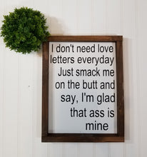 I Don't Need Love Letters Everyday Just Smack Me On The Butt And Say, I'm Glad That Ass Is Mine