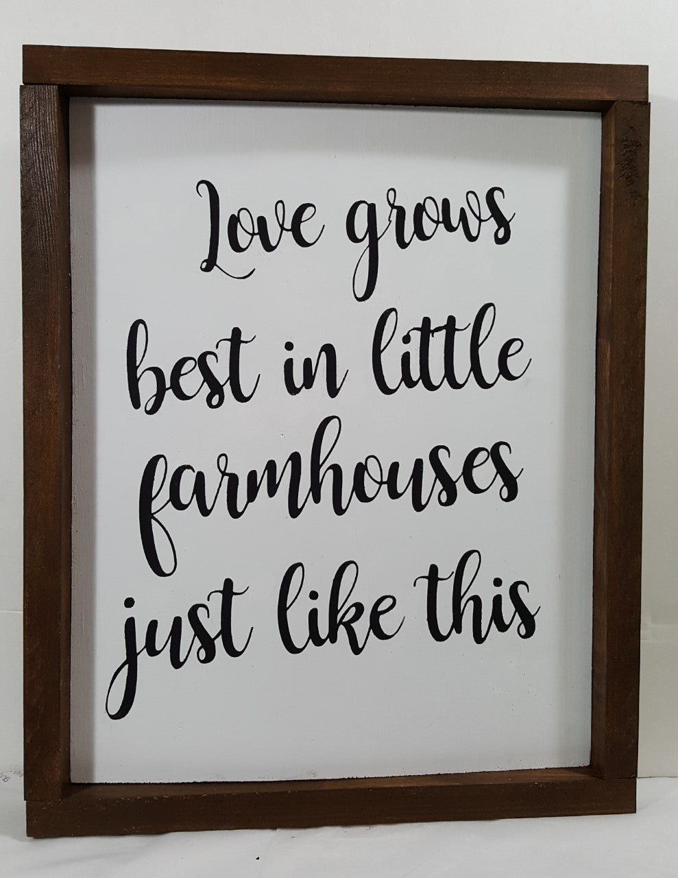 Love Grows Best In Little Farmhouses Just Like This Framed Sign Farmhouse 9