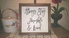 Always Stay Humble & Kind Framed Farmhouse Wood Sign 9" x 9"