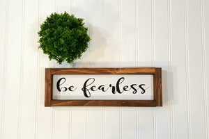 Be Fearless Framed Farmhouse Wood Sign 3" x 12" Motivational Sign