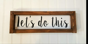 Let's Do This Framed Farmhouse Wood Sign 3" x 12" Motivational Sign