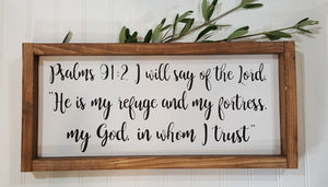 Psalms 91:2 I Will Say Of The Lord,"He Is My Refuge And My Fortress Framed Farmhouse Wood Sign